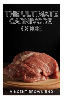 Front cover_The Ultimate Carnivore Code