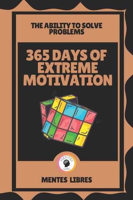 Front cover_365 Days of Extreme Motivation-The Ability to Solve Problems