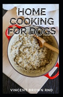 Front cover_Home Cooking for Dogs