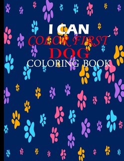 Front cover_I Can Color First Dog Coloring Book