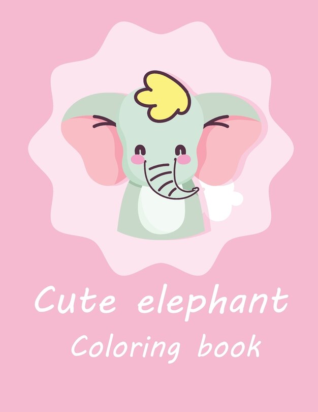 Front cover_Cute Elephant Coloring Book