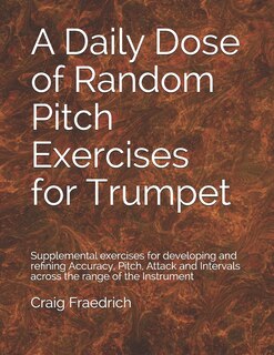 Front cover_A Daily Dose of Random Pitch Exercises for Trumpet