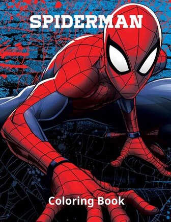 Spiderman Coloring Book: A Fun Book For Learning, Coloring, Knowledge Development For Kids With All Favorite Spider Man Character. You Can Give This Book To Anyone You Love