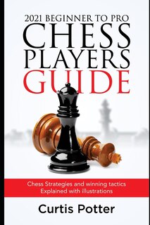 Front cover_2021 Beginner to Pro Chess Players Guide