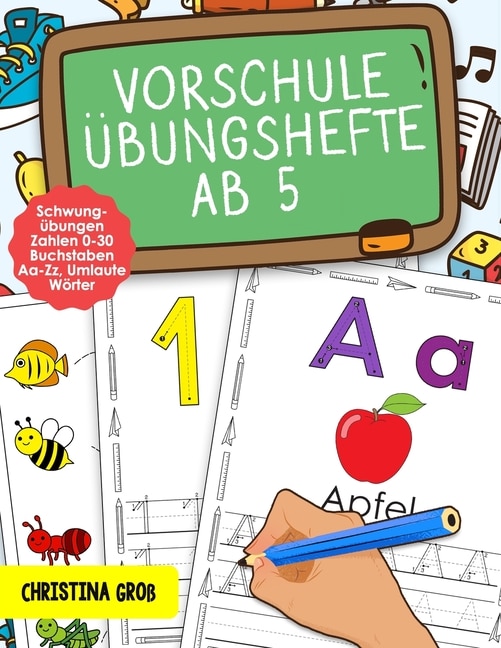 Vorschule Übungshefte ab 5: Der große 4 in 1 Vorschulblock für Junge und Mädchen - Inkl. Schwungübungen ab 4 Jahren, Zahlen 0-30, Buchstaben Aa - Zz, Umlaute und Wörter schreiben lernen