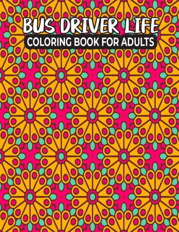 Couverture_Bus Driver Life Coloring Book for Adults