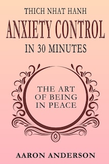 Front cover_Thich Nhat Hahn Anxiety Control in 30 Minutes