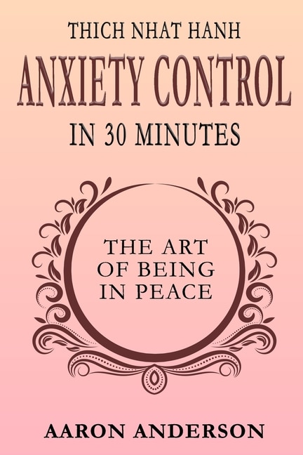 Front cover_Thich Nhat Hahn Anxiety Control in 30 Minutes