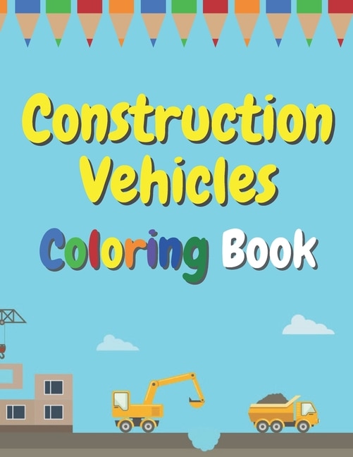 Couverture_Construction Vehicles Coloring Book