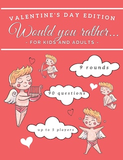Front cover_Would You Rather Valentine's Day Edition for Kids and Adults