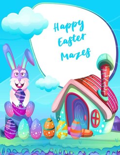 Happy easter Mazes: Follow the Bunny, Easter Activity Book for Kids Ages 6-12