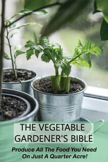 Front cover_The Vegetable Gardener's Bible