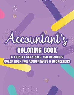 Couverture_Accountant's Coloring Book A Totally Relatable And Hilarious Color Book For Accountants & Bookeepers