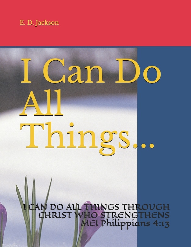 Front cover_I Can Do All Things...