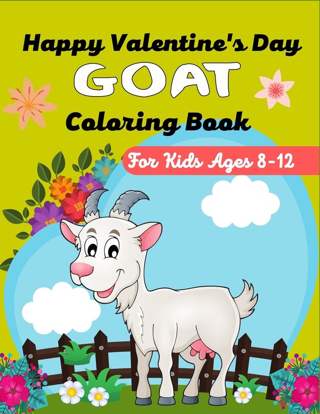 Front cover_Happy Valentine's Day GOAT Coloring Book For Kids Ages 8-12