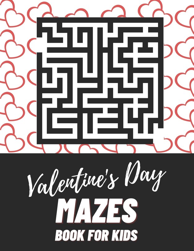 Front cover_Valentine's Day Mazes Book For Kids