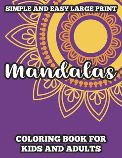 Front cover_Simple And Easy Large Print Mandalas Coloring Book For Kids And Adults
