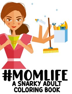 Front cover_#Momlife A Snarky Adult Coloring Book