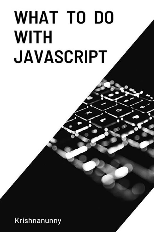 Front cover_What To Do With JavaScript