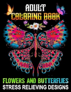 Couverture_Adult Coloring Book Flowers and Butterflies - Stress Relieving Designs