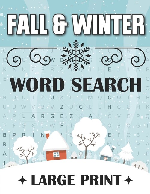 Fall and Winter Word Search: Puzzle Book for Adults, Teens and Smart Kids Large Print, Autumns and Wintertime Items Word Find Game