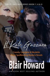 Front cover_The Lt. Kate Gazzara Series - Books 7 - 9