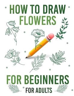 Front cover_How to draw flowers for beginners for adults