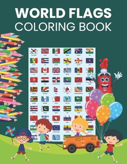 World Flags Coloring Book: Cool All Countries Flags Of The World Coloring Book For Kids And Adults To Learn About 190+ Countries Around The World And Their Flags And Learn Some More