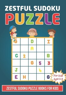 Front cover_Zestful Sudoku Puzzle Book For Kids Ages 3 - 8