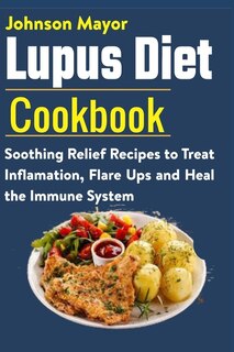 Couverture_Lupus Diet Cookbook