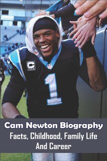 Front cover_Cam Newton Biography