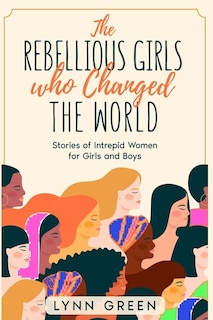 Couverture_The Rebellious Girls who Changed the World