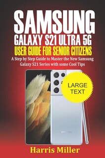 Couverture_Samsung Galaxy S21 Ultra 5G User Guide For Senior Citizens