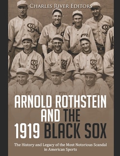 Couverture_Arnold Rothstein and the 1919 Black Sox