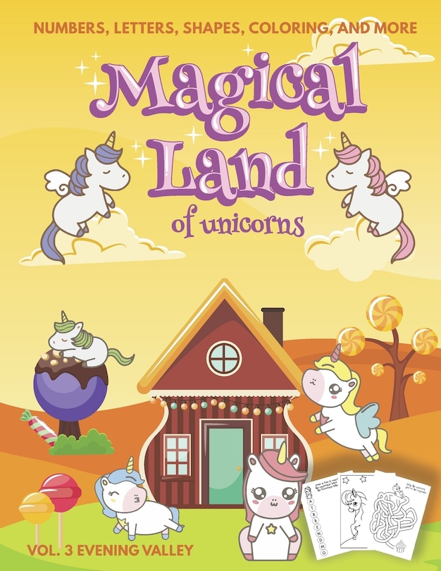 Couverture_Magical Land of Unicorns - Numbers, Letters, Shapes, Coloring, and More - Vol. 3 Evening Valley