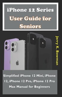 Couverture_iPhone 12 Series User Guide for Seniors