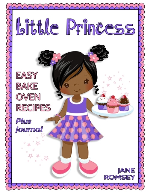 Front cover_Little Princess Easy Bake Oven Recipes Plus Journal