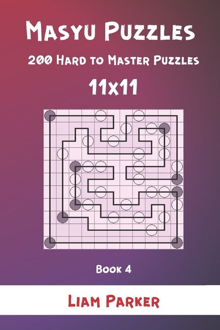 Front cover_Masyu Puzzles - 200 Hard to Master Puzzles 11x11 Book 4