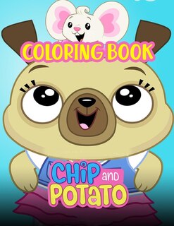 Chip And Potato Coloring Book: A Cool Coloring Book For Fans Of Chip And Potato..lot Of Designs To Color, Relax And Relieve Stress