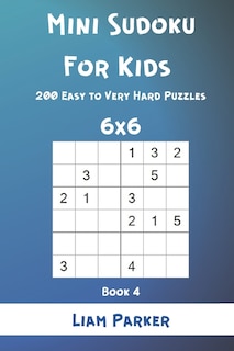 Couverture_Mini Sudoku For Kids - 200 Easy to Very Hard Puzzles 6x6 Book 4