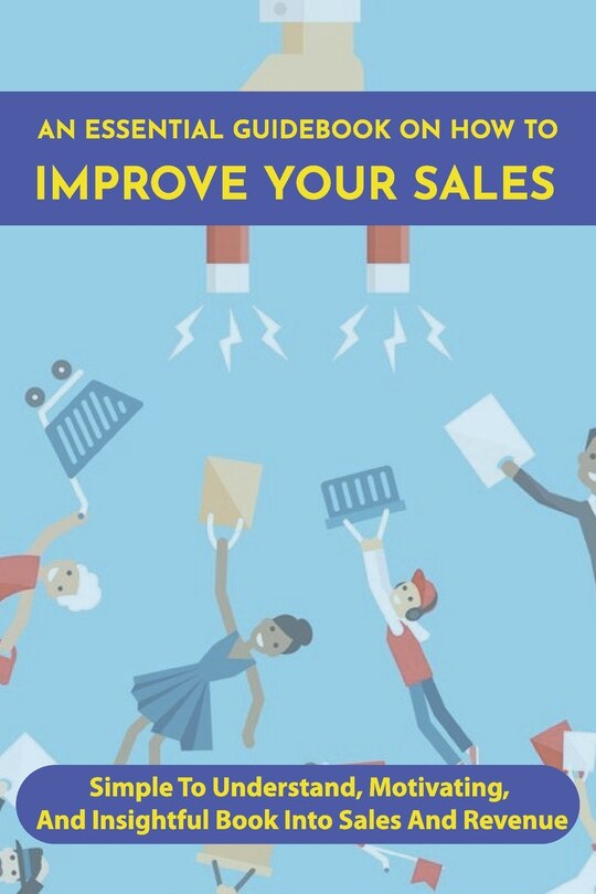 Front cover_An Essential Guidebook On How To Improve Your Sales