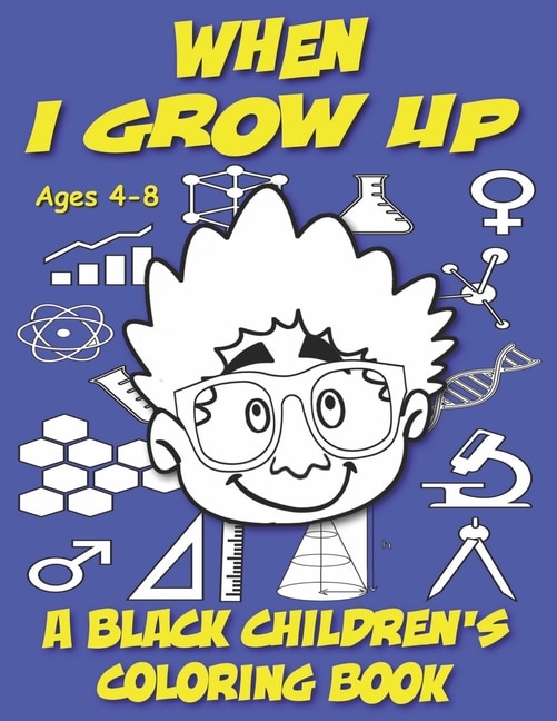 Front cover_When I Grow Up - A Black Children's Coloring Book - Ages 4-8
