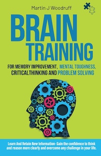 Couverture_Brain Training For Memory Improvement- Mental Toughness, Critical Thinking and Problem Solving