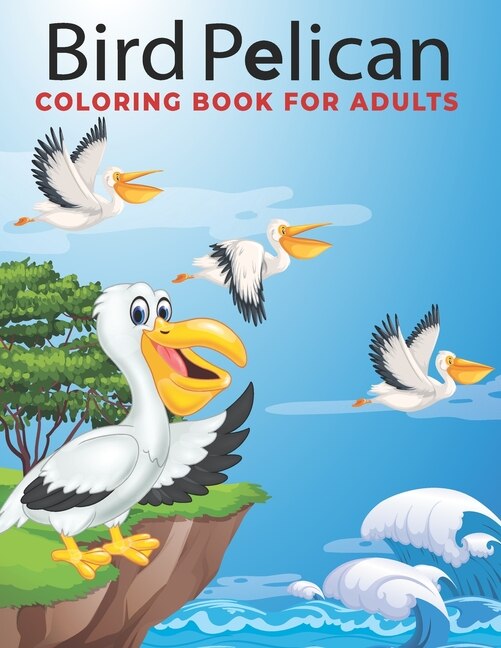 Couverture_Bird Pelican Coloring Book for Adults