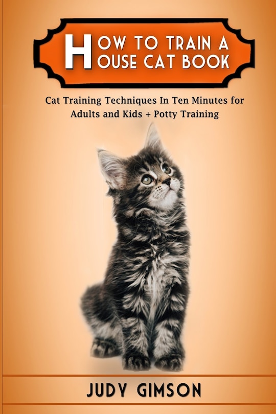 Front cover_How To Train a House Cat Book