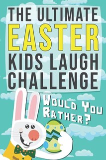 Couverture_The Ultimate Easter Kids Laugh Challenge - Would You Rather?