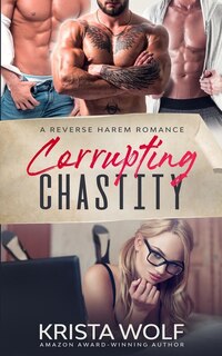 Front cover_Corrupting Chastity - A Reverse Harem Romance