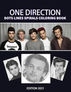 One Direction Dots Lines Spirals Coloring Book: Great Gift For Girls, Boys And Teens Who Love One Direction With Spiroglyphics Coloring Books - One