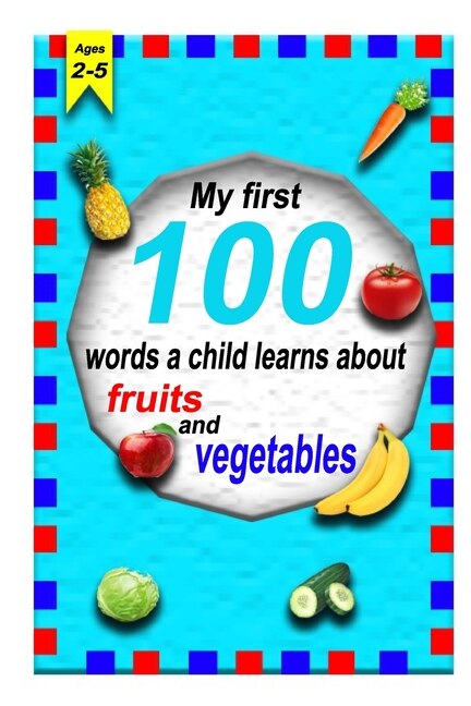Couverture_The first 100 words a child learns about fruits and vegetables 2-5 ages