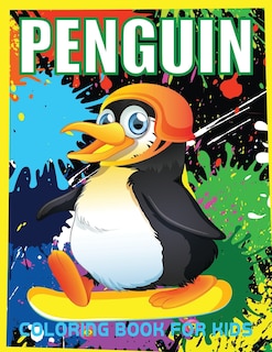 PENGUIN Coloring Book For Kids: 50 Amazing Coloring Images Of Cute Penguin Designs